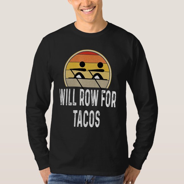 T-shirt Will Row Pour Tacos Retro Railing Crew Rowers Bate (Devant)