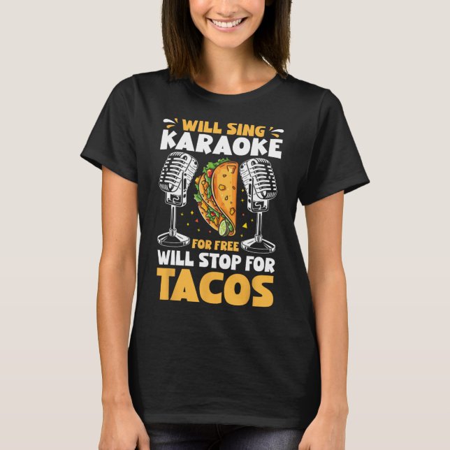 T-shirt Will Sing Karaoke Gratuitement S'Arrêtera Pour Le  (Devant)