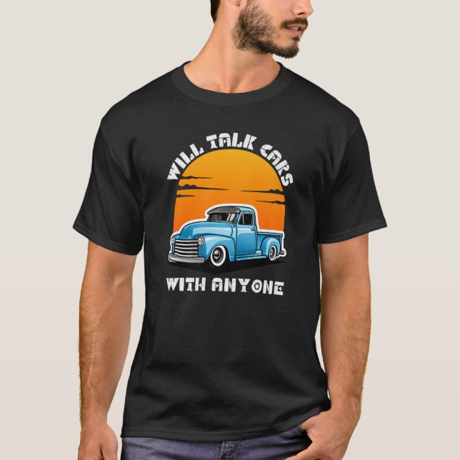 T-shirt Will Talk Cars With Anyone  Automobile    3 (Devant)