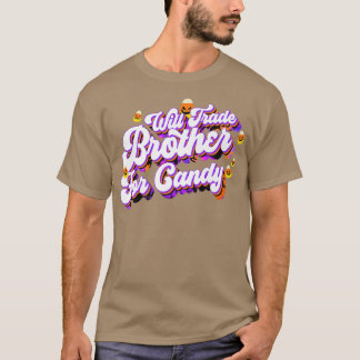 T-shirt Will Trade Brother For Candy Funny Trick Treat Hal