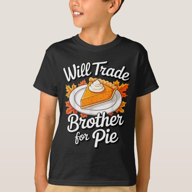 T-shirt Will Trade Brother For E Shirt Kids Sibling Thanks (Devant)