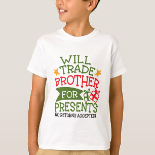 T-shirt Will Trade Brother for Presents