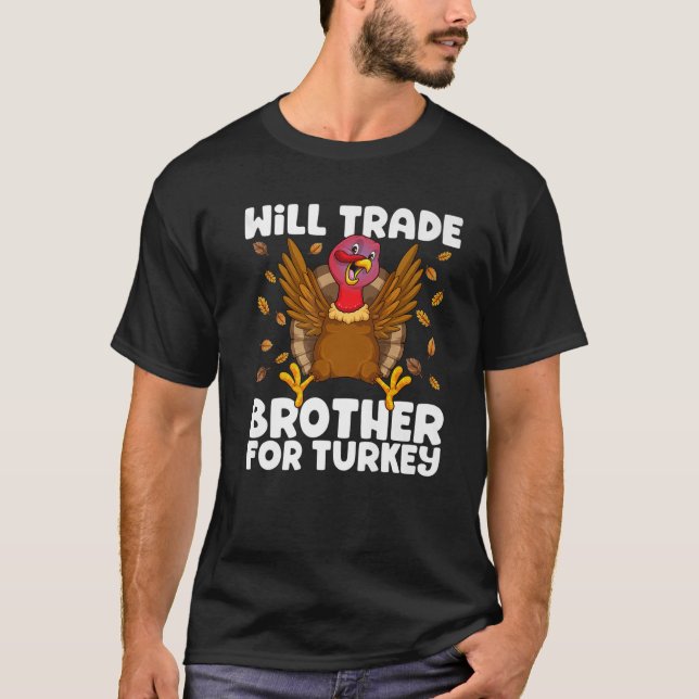 T-shirt Will Trade Brother For Turkey Matching Thanksgivin (Devant)