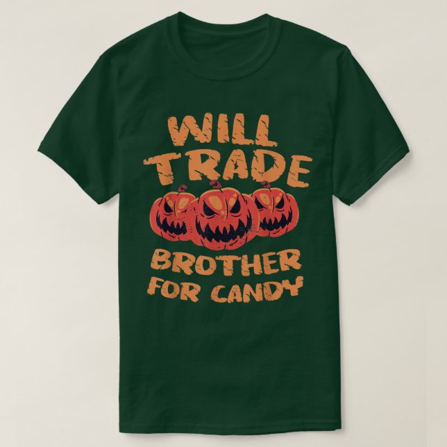 T-shirt Will Trade Brother pour Candy Citrouille Helloween (Design devant)