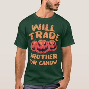 T-shirt Will Trade Brother pour Candy Citrouille Helloween