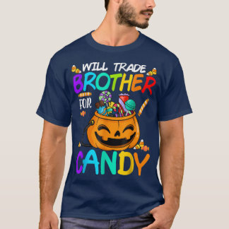 T-shirt Will Trade Brother Pour Candy Halloween Funny Pump