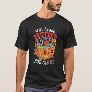 T-shirt Will Trade Brother Pour Candy Matching Halloween S
