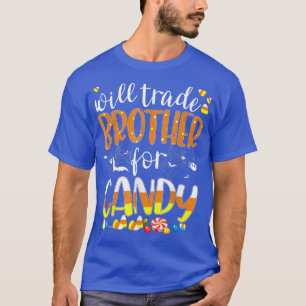 T-shirt Will Trade Brother Pour Candy Matching Halloween S
