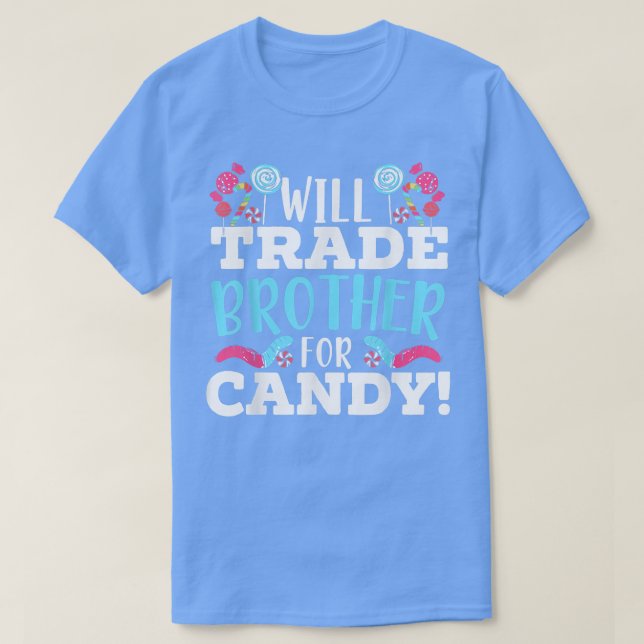 T-shirt Will Trade Brother Pour Candy Sweet Sugar Lollipop (Design devant)