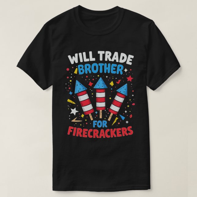 T-shirt Will Trade Brother Pour Les Pétards Drôle 4 Juille (Design devant)