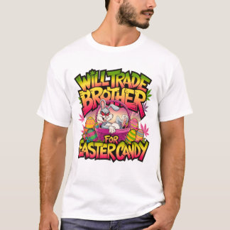 T-shirt Will Trade Brother Pour Pâques Lapin De Bonbons Dr