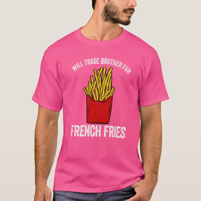 T-shirt Will trade frère pour frites frites frites p (Devant)