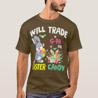 T-shirt Will Trade G Pa For Easter Candy Funny Family Girl