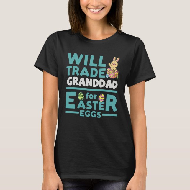 T-shirt Will Trade Granddad for Easter Eggs Grandpa Family (Devant)