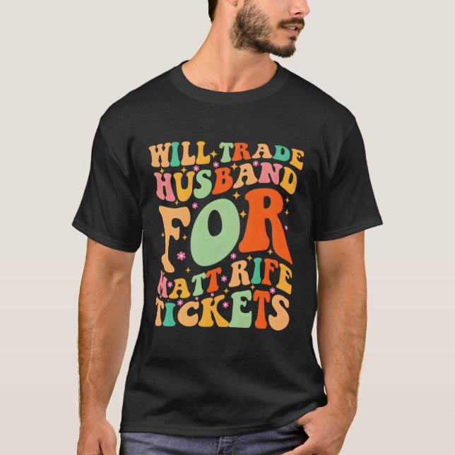 T-shirt Will Trade Husband Pour Les Billets Matt Rife (Devant)