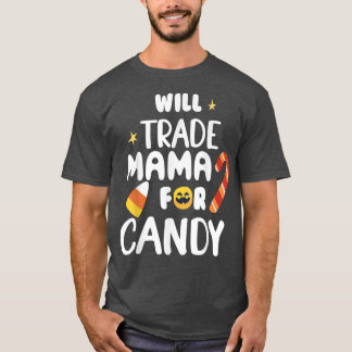 T-shirt Will Trade Mama Pour Candy Funny Matching Hallowee