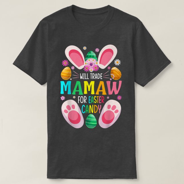 T-shirt Will Trade Mamaw For Easter Candy Boys Girls (Design devant)