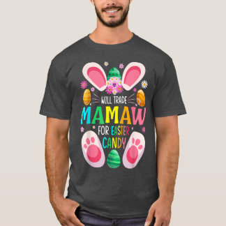 T-shirt Will Trade Mamaw For Easter Candy Boys Girls