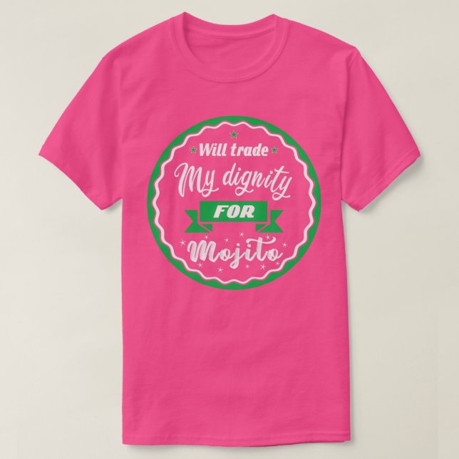 T-shirt Will trade my dignity for mojito (Design devant)