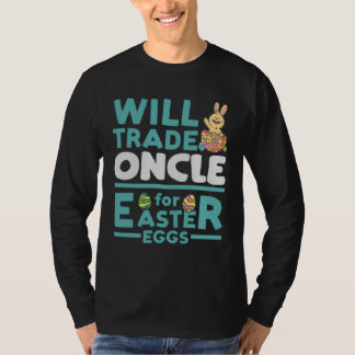 T-shirt Will Trade Oncle for Easter Eggs Uncle Family Tio