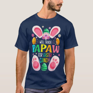 T-shirt Will Trade Papaw For Easter Candy Boys Girls 2391