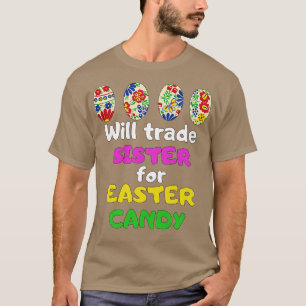 T-shirt Will Trade Sister for Easter Candy Bunny Cute Kids