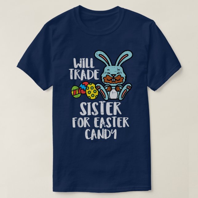 T-shirt Will Trade Sister For Easter Candy Funny Boys (Design devant)