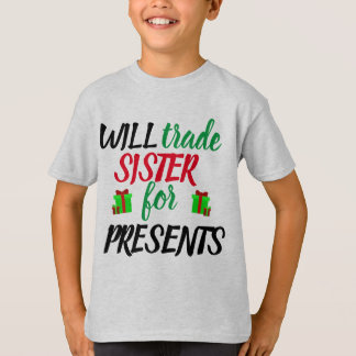 T-shirt Will Trade Sister for Presents
