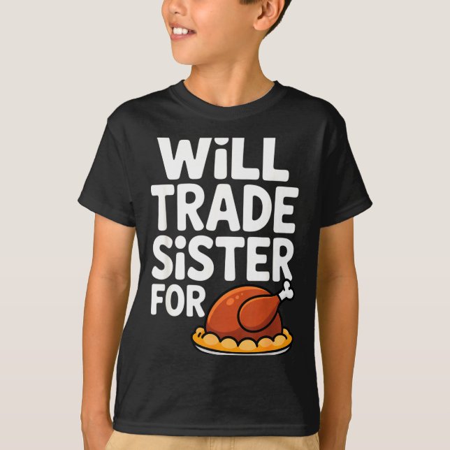 T-shirt Will Trade Sister For Turkey Funny Thanksgiving Di (Devant)