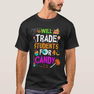 T-shirt Will Trade Students For Candy Fun Teacher Hallowee