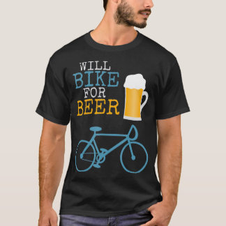 T-shirt Will Vélo Pour Bière Vélo Vélos Vélo Vélos Stein