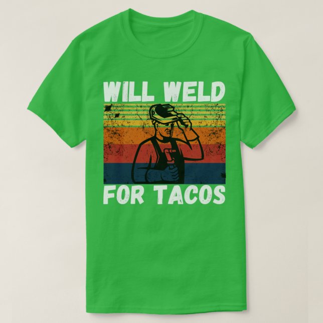 T-shirt Will weld pour tacos drôle souder2 (Design devant)