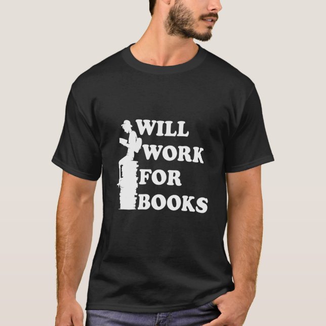T-shirt Will Work for Books   Reading Literature Books   (Devant)