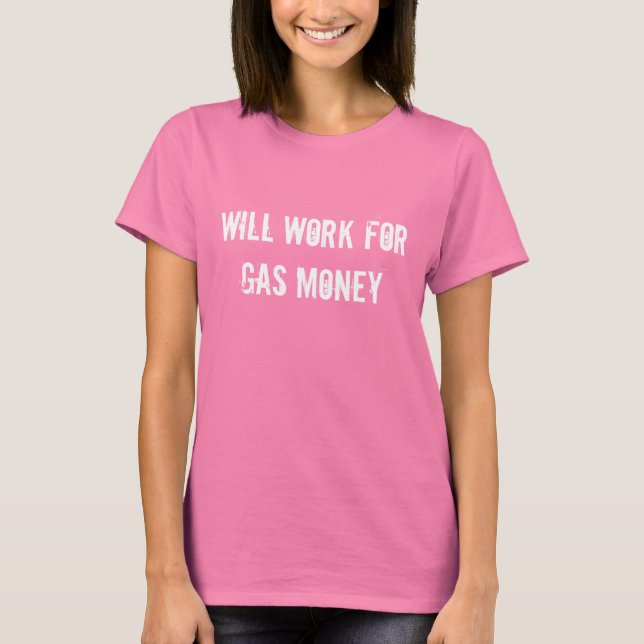 T-shirt Will Work For Gas Money - Dark (Devant)