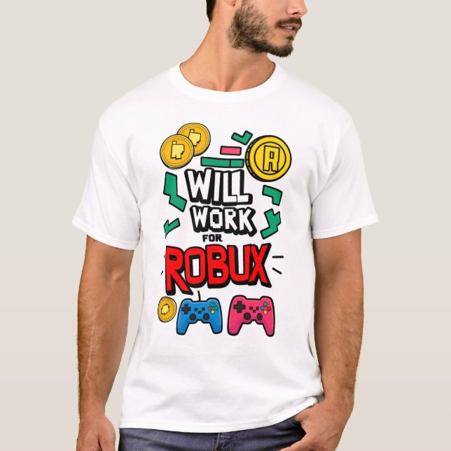 T-shirt Will Work for ROBUX Funny Gaming Blockchain Token  (Devant)