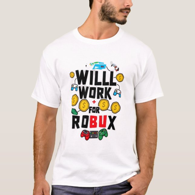 T-shirt Will Work for ROBUX Funny Gaming Blockchain Token  (Devant)