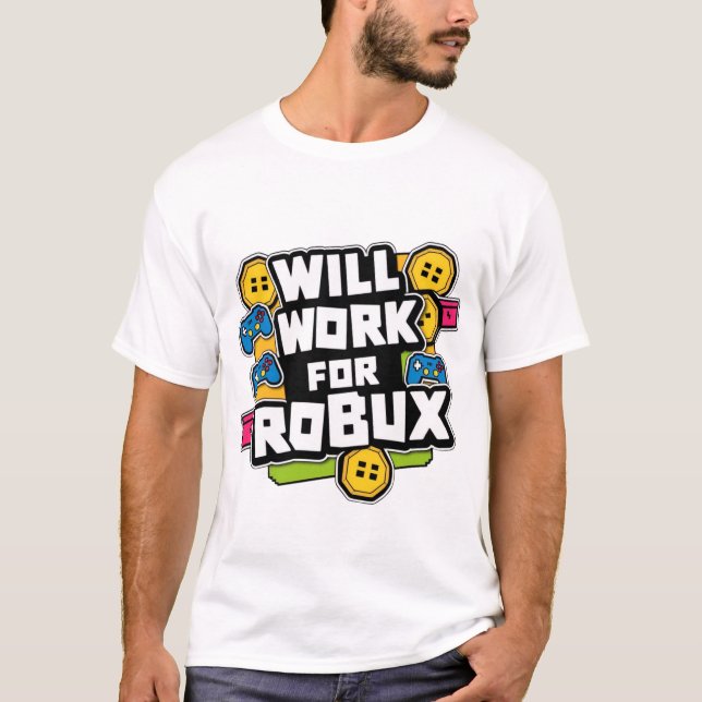 T-shirt Will Work for ROBUX Funny Gaming Blockchain Token  (Devant)