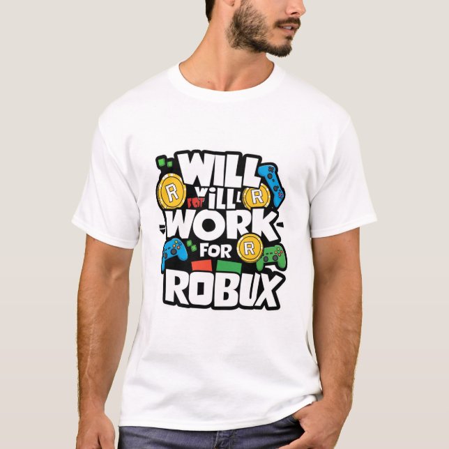 T-shirt Will Work for ROBUX Funny Gaming Blockchain Token  (Devant)