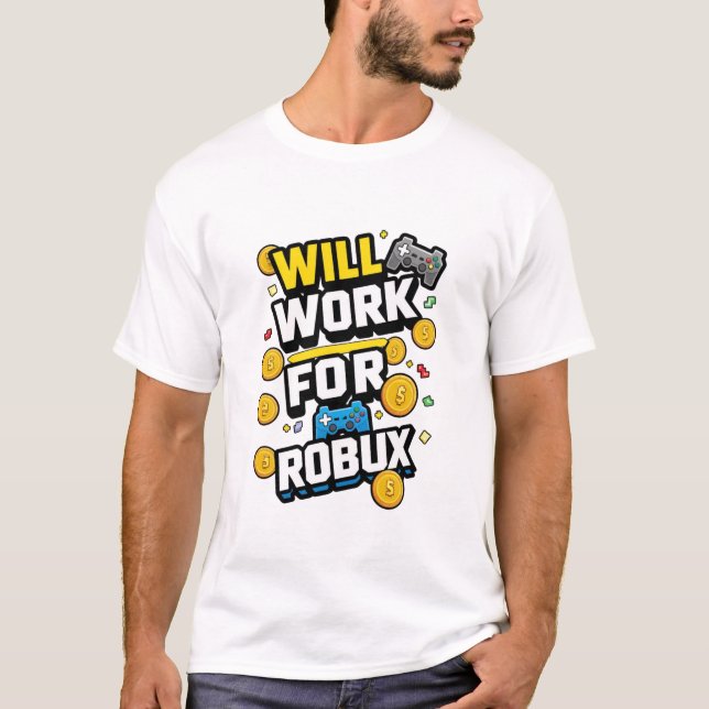 T-shirt Will Work for ROBUX Funny Gaming Blockchain Token  (Devant)