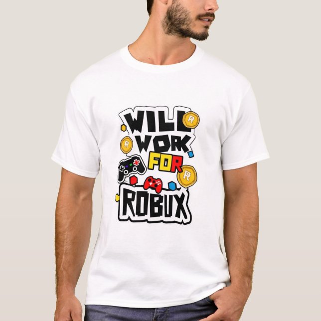 T-shirt Will Work for ROBUX Funny Gaming Blockchain Token  (Devant)
