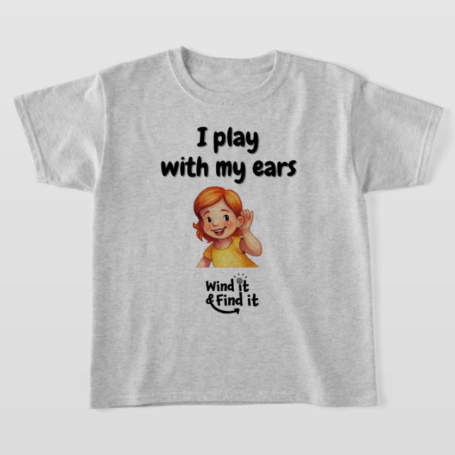T-shirt Wind It & Find It™ Tee: ‘I Play With My Ears’ (Poser)