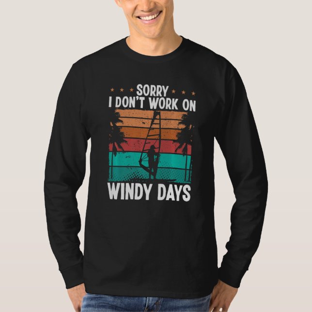 T-shirt Windsurf Sorry I dont work on windy Days Windsurfe (Devant)
