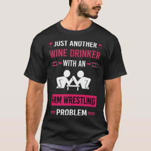 T-shirt Wine Drinker Arm Lutte Lutte Lutte Lutteur Armwres