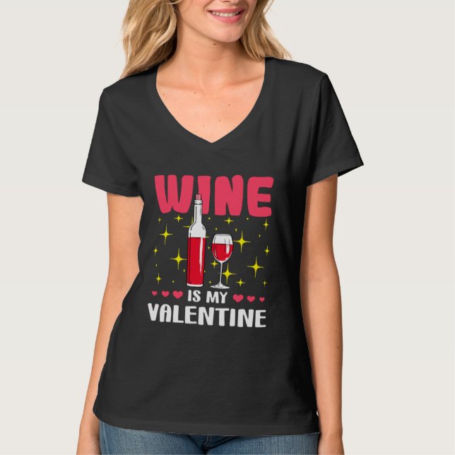 T-shirt Wine is My Valentine  Valentine's Day (Devant)