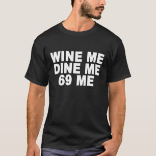 T-shirt wine je me dine 69 je