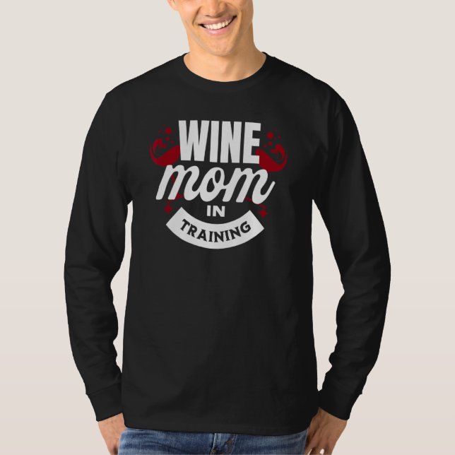 T-shirt Wine Mom In Training Graphic   Saying   (Devant)