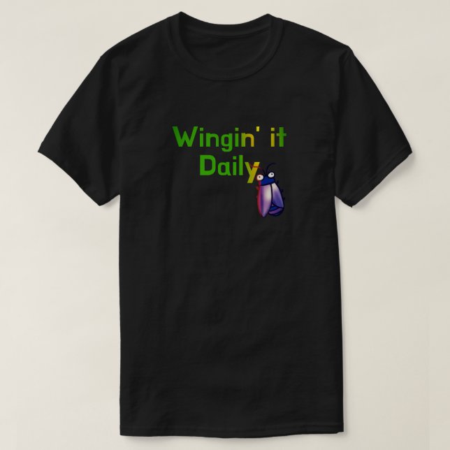 T-shirt Wingin It Daily Funny Bug Humor (Design devant)
