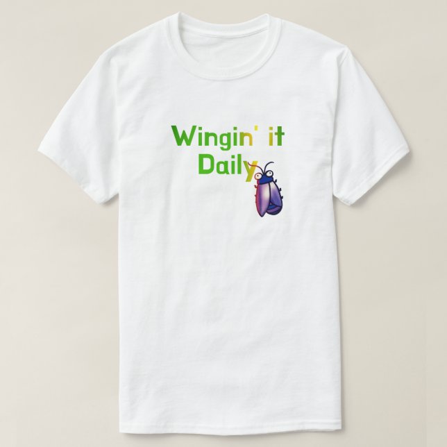 T-shirt Wingin It Daily Funny Bug Humor (Design devant)