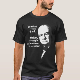 T-shirt Winston Churchill - vous êtes ivres