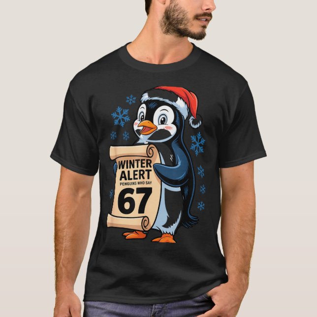 T-shirt Winter Alert Penguins Who Say 67 Six Seven Meme Ch (Devant)